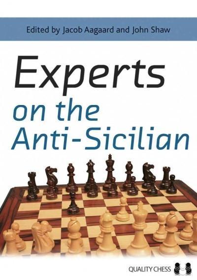Experts on the Anti-Sicilian - Aagaard / Shaw (editors)