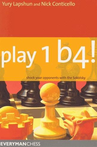 Play 1 b4!: Shock your opponents with the Sokolsky - Lapshun / Conticello - Book - Chess-House