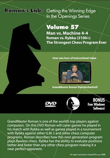 Roman's Lab #57: Man vs Machine 4-4 Roman vs Rybka (3100+) - Software DVD - Chess-House