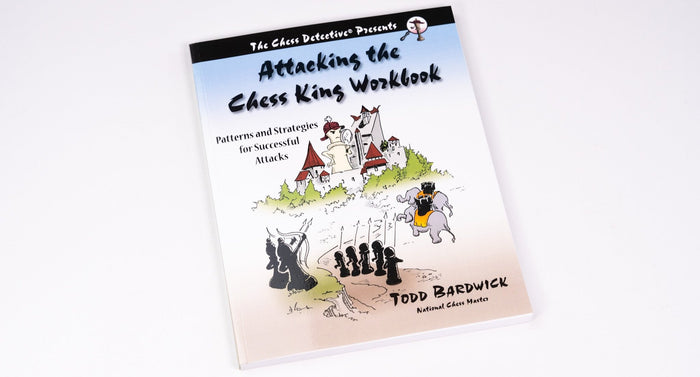 Attacking the Chess King Workbook - Bardwick