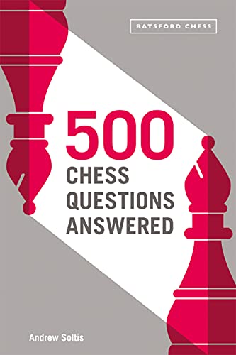 500 Chess Questions Answered: for all new chess players - Soltis - Book - Chess-House