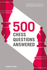 500 Chess Questions Answered: for all new chess players - Soltis - Book - Chess-House