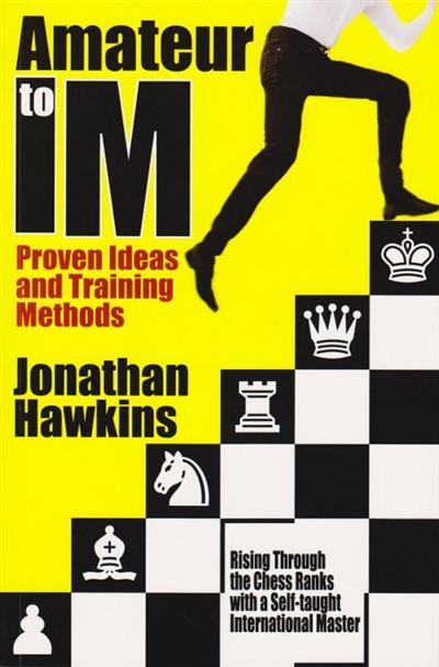 Amateur to IM: Proven Ideas and Training Methods - Hawkins Review Amateur to IM: Proven Ideas and Training Methods - Hawkins