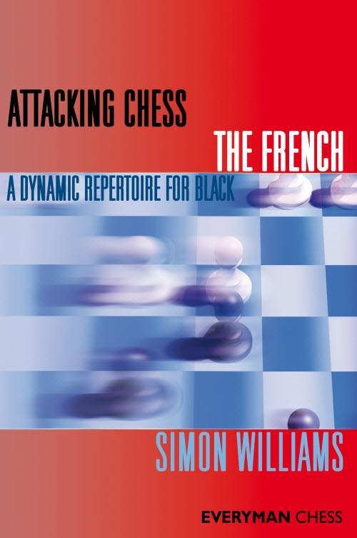 Attacking Chess: The French - Williams - Book - Chess-House