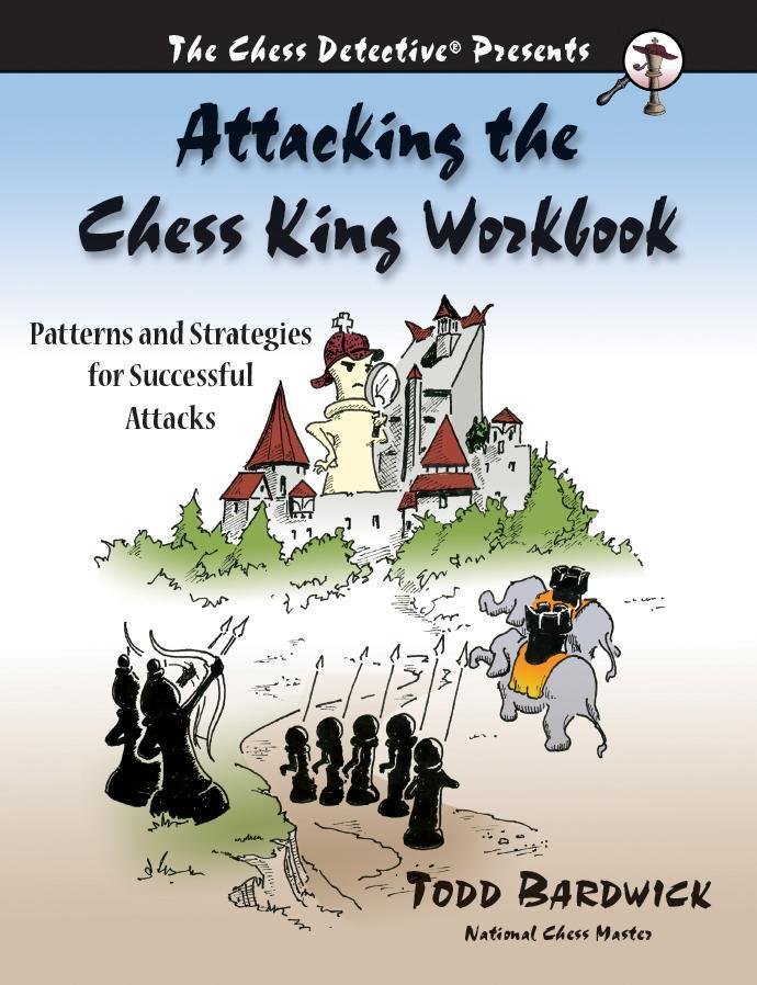Attacking the Chess King Workbook - Bardwick - Book - Chess-House