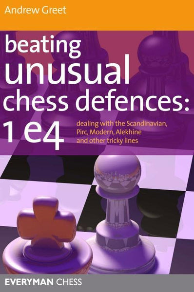 Beating Unusual Chess Defences 1e4 - Greet - Book - Chess-House