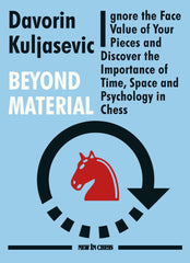 Beyond Material - Kuljasevic - Book - Chess-House