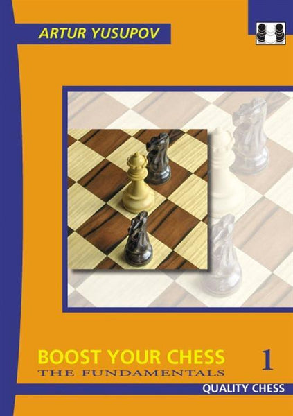 Boost Your Chess 1: The Fundamentals - Yusupov - Book - Chess-House