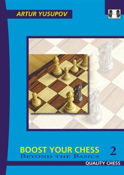 Boost Your Chess 2: Beyond the Basics - Yusupov - Book - Chess-House