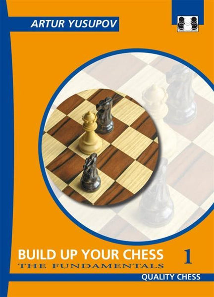 Build Up Your Chess: 1 - Yusupov - Book - Chess-House