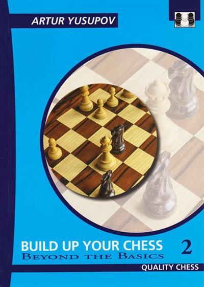 Build Up Your Chess: 2 - Yusupov - Book - Chess-House