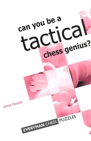 Can you be a Tactical Chess Genius? - Plaskett - Book - Chess-House