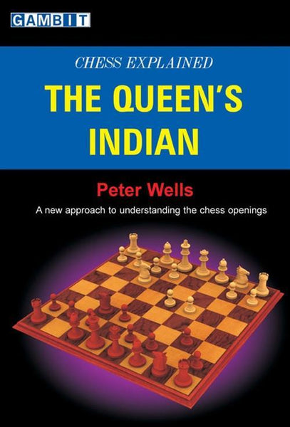 Chess Explained: The Queen's Indian - Wells - Book - Chess-House