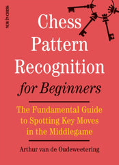 Chess Pattern Recognition for Beginners - Oudeweetering - Book - Chess-House