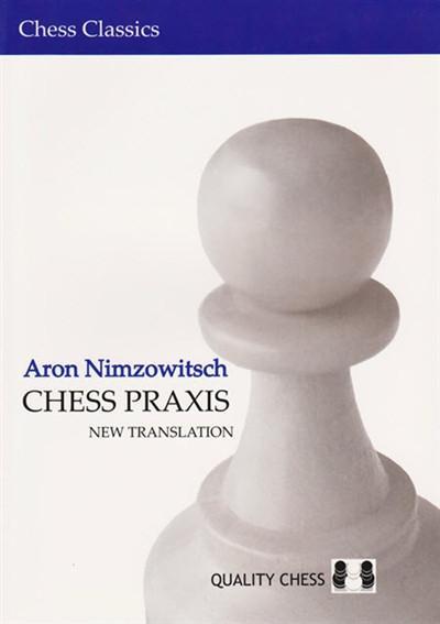 Chess Praxis (New Translation) - Nimzowitsch Review Chess Praxis (New Translation) - Nimzowitsch