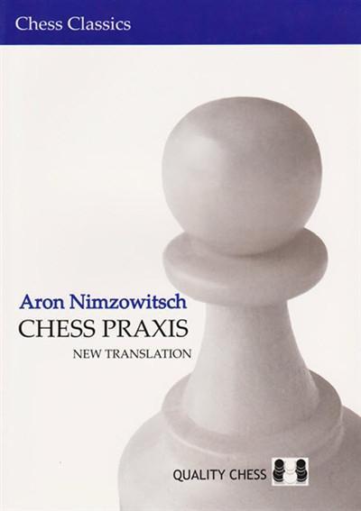 Chess Praxis (New Translation) - Nimzowitsch - Book - Chess-House