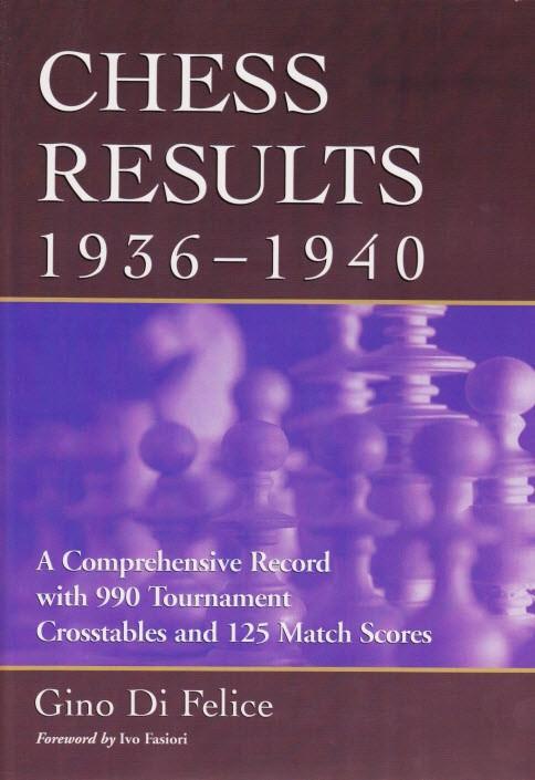 Chess Results, 1936-1940 - Di Felice - Book - Chess-House