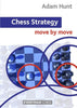 Chess Strategy: Move by Move - Hunt - Book - Chess-House