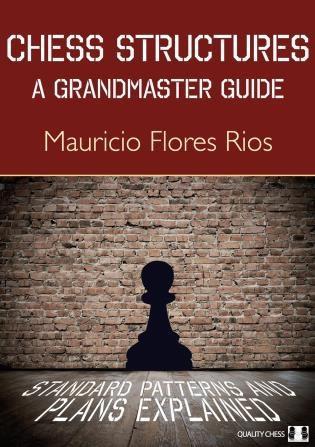 Chess Structures: A Grandmaster Guide - Flores Rios - Book - Chess-House