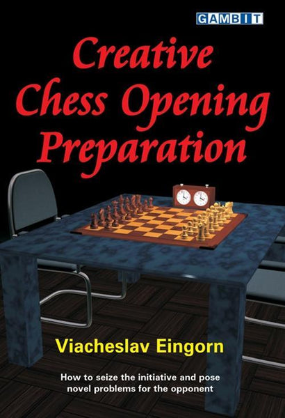 Creative Chess Opening Preparation - Eingorn - Book - Chess-House