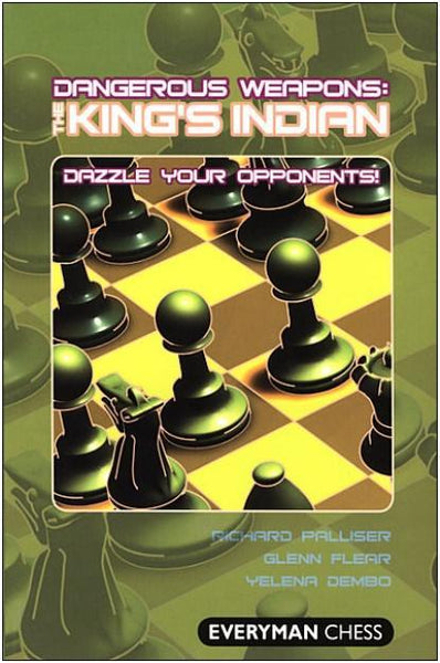 Dangerous Weapons: The King's Indian - Palliser, Flear and Dembo - Book - Chess-House