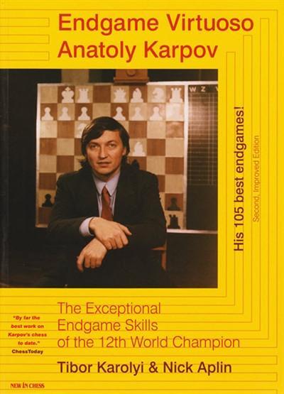 Endgame Virtuoso Anatoly Karpov: The Exceptional Endgame Skills of the 12th World Champion - Karolyi - Book - Chess-House