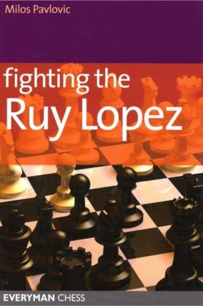 Fighting the Ruy Lopez - Pavlovic - Book - Chess-House