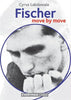Fischer: Move by Move - Lakdawala - Book - Chess-House