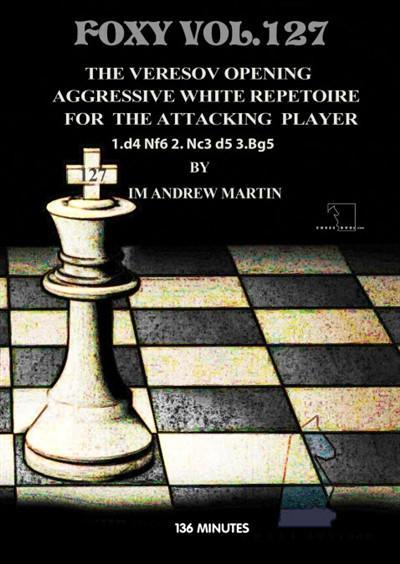 Foxy Openings #127 The Veresov Opening Aggressive White Repetoire For the Attacking Player - Software DVD - Chess-House