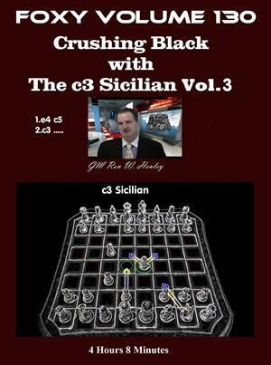 Foxy Openings #130 Crushing Black with The c3 Sicilian Vol. 3 - Software DVD - Chess-House
