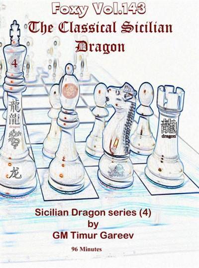 Foxy Openings #143 Sicilian Dragon Series - Vol 4 of 4  - Gareev (DVD) - Software DVD - Chess-House