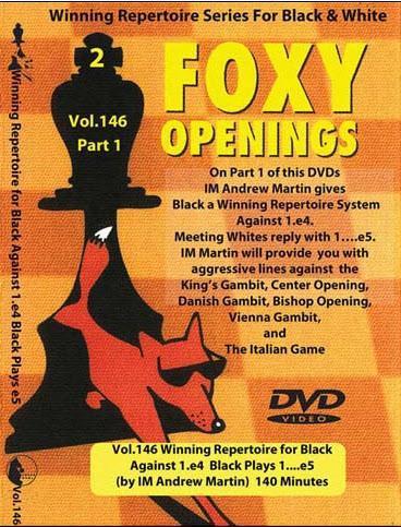 Foxy Openings #146 Winning Repertoire for Black Against 1.e4 Black Plays 1....e5 - IM Andrew Martin - Software DVD - Chess-House