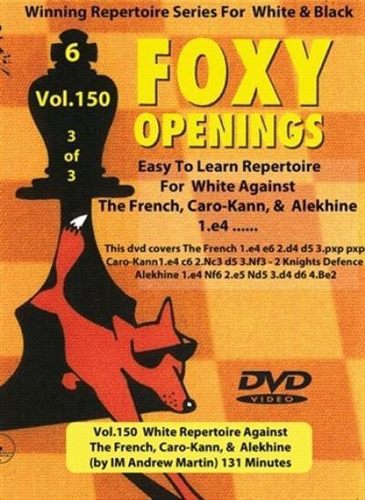 Foxy Openings #150 Easy to Learn Repertoire For White Against the French, Caro-Kann, & Alekhine 1.e4...... - Software DVD - Chess-House