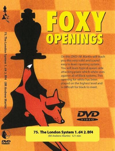 Foxy Openings #75 The London system 1.d4 2.Bf4 (DVD) - Martin - Software DVD - Chess-House