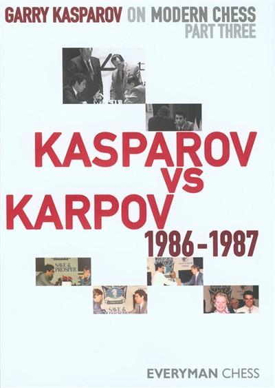 Garry Kasparov on Modern Chess 3: Kasparov v Karpov 1986-1987 - Kasparov, G. - Book - Chess-House