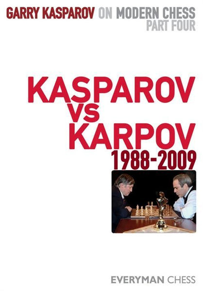 Garry Kasparov on Modern Chess 4: Kasparov v Karpov 1988-2009 - Kasparov, G. - Book - Chess-House