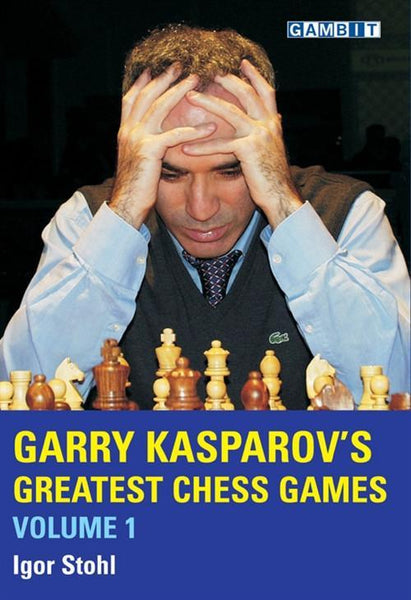 Garry Kasparov's Greatest Chess Games Vol 1 - Stohl - Book - Chess-House