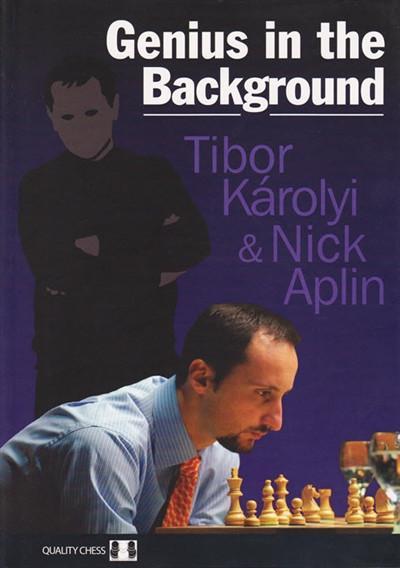 Genius in the Background - Karolyi / Aplin - Book - Chess-House