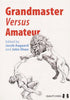 Grandmaster vs Amateur  - Edited by Aagaard / Shaw - Book - Chess-House