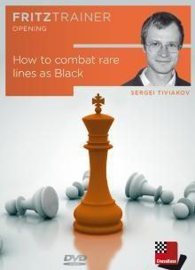 How to Combat Rare Lines as Black - Tiviakov - Software DVD - Chess-House