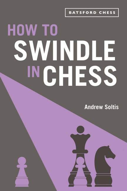 How to Swindle in Chess - Soltis