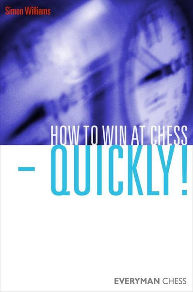 How to Win at Chess Quickly! - Williams - Book - Chess-House
