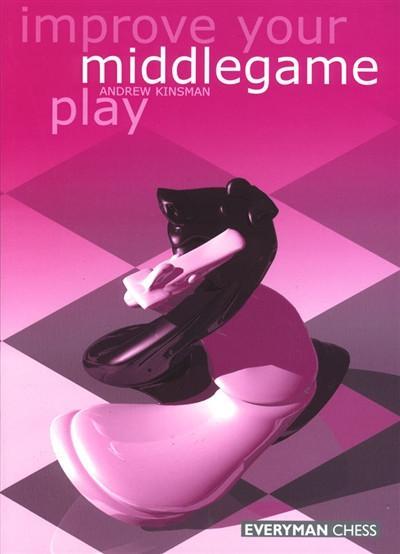 Improve Your Middlegame Play - Kinsman - Book - Chess-House
