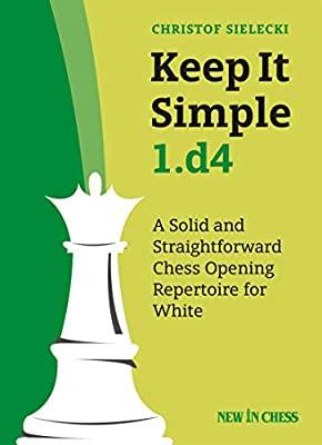 Keep It Simple 1.d4 - Sielecki - Book - Chess-House