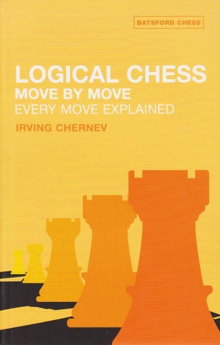 Logical Chess - Move by Move - Chernev Review Logical Chess - Move by Move - Chernev