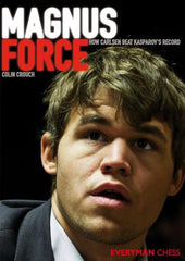Magnus Force: How Carlsen Beat Kasparov's Record - Crouch - Book - Chess-House