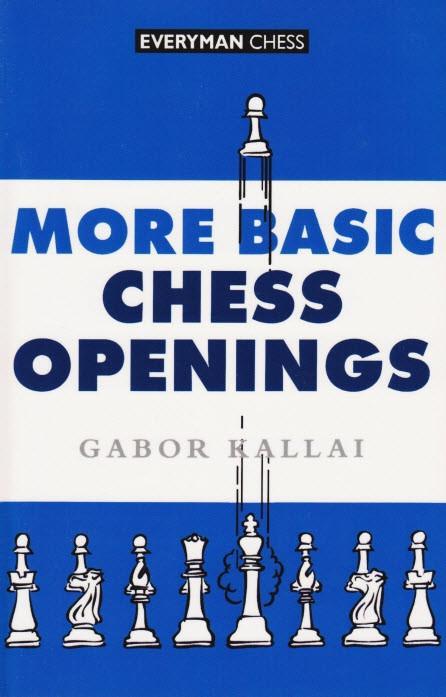 More Basic Chess Openings - Kallai - Book - Chess-House