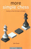 More Simple Chess: Moving on from the Basic Principles - Emms - Book - Chess-House