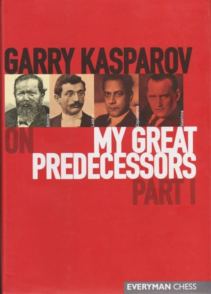 My Great Predecessors, Part 1 - Kasparov, G. - Book - Chess-House