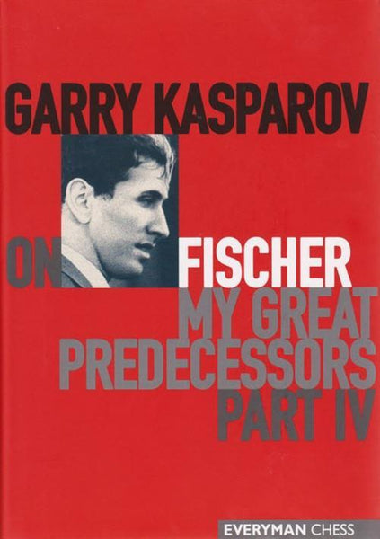 My Great Predecessors, Part 4 - Kasparov, G. - Book - Chess-House